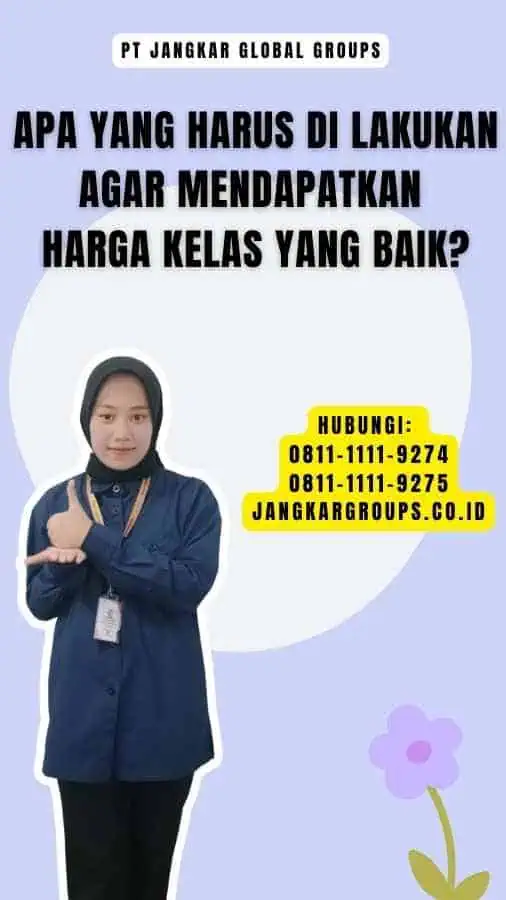 Apa yang Harus Di lakukan Agar Mendapatkan Harga Kelas yang Baik