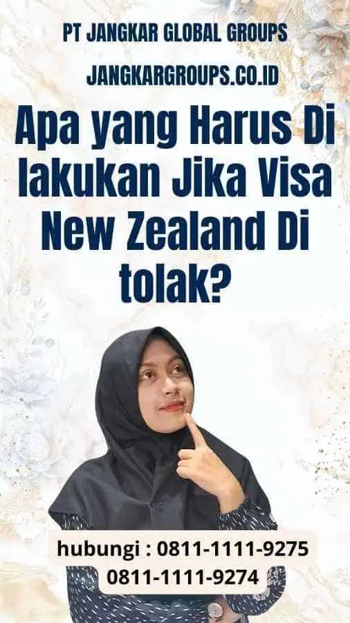 Apa yang Harus Di lakukan Jika Visa New Zealand Di tolak?