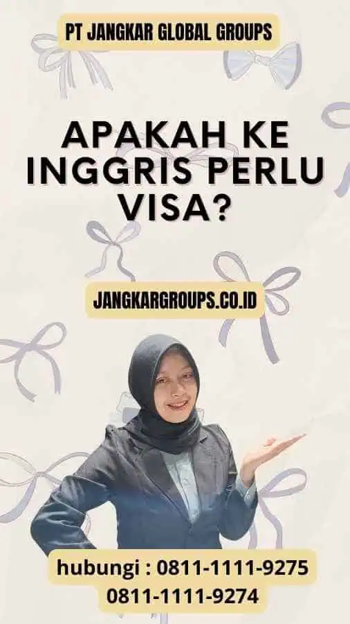 Apakah Ke Inggris Perlu Visa?