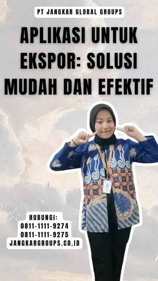 Aplikasi Untuk Ekspor Solusi Mudah dan Efektif