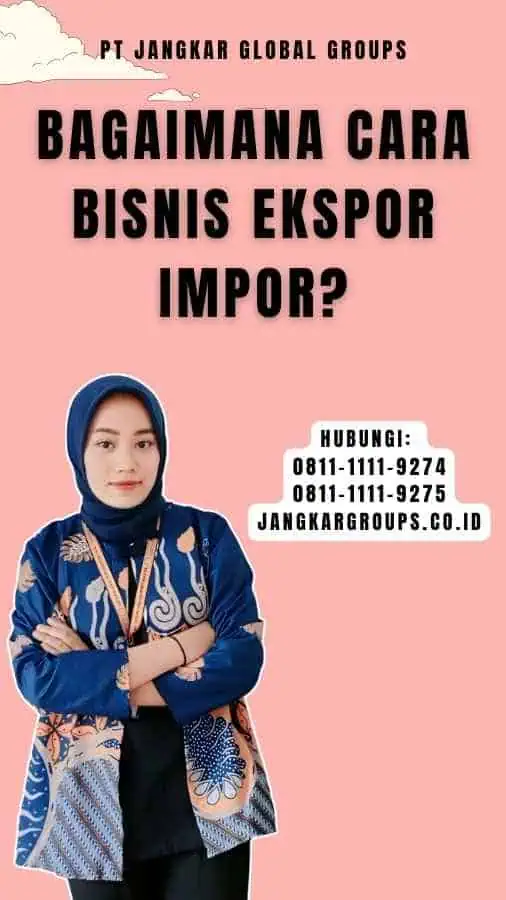 Bagaimana Cara Bisnis Ekspor Impor