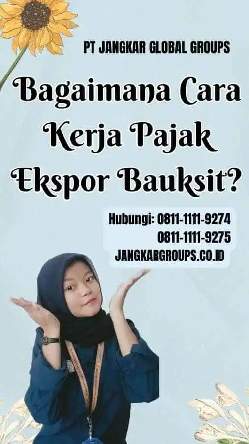 Bagaimana Cara Kerja Pajak Ekspor Bauksit