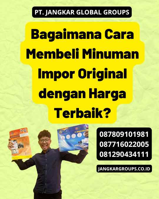 Bagaimana Cara Membeli Minuman Impor Original dengan Harga Terbaik?