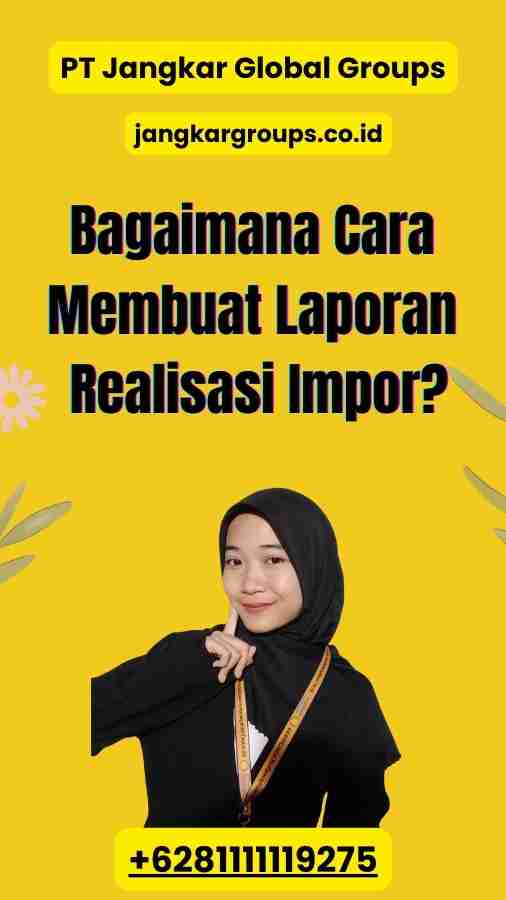 Bagaimana Cara Membuat Laporan Realisasi Impor?