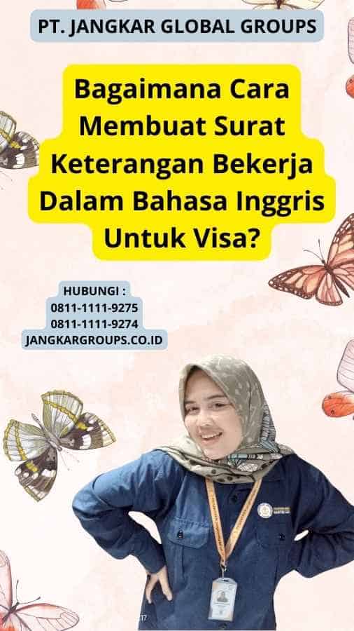 Bagaimana Cara Membuat Surat Keterangan Bekerja Dalam Bahasa Inggris Untuk Visa?