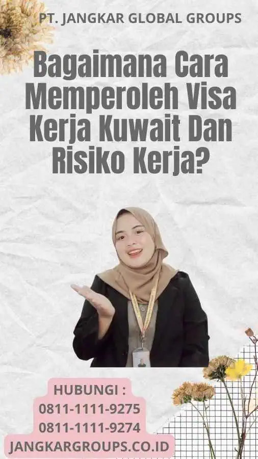 Bagaimana Cara Memperoleh Visa Kerja Kuwait Dan Risiko Kerja?