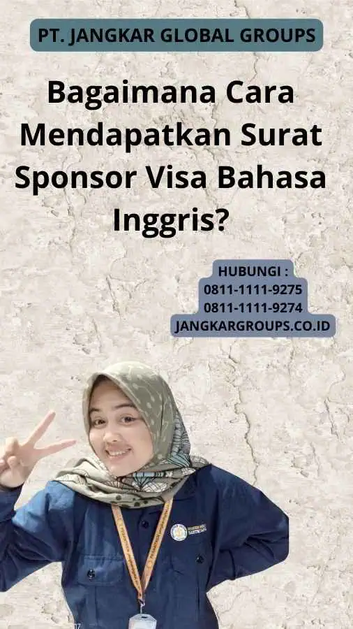 Bagaimana Cara Mendapatkan Surat Sponsor Visa Bahasa Inggris?