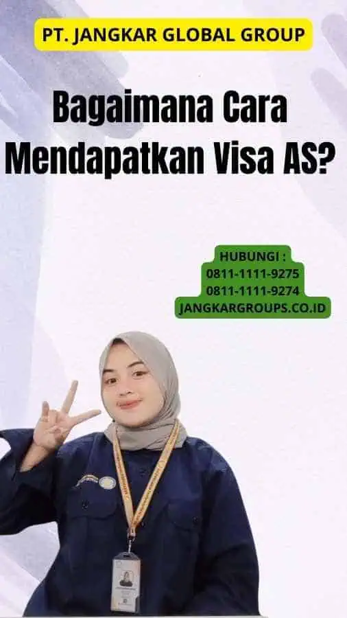 Bagaimana Cara Mendapatkan Visa AS?