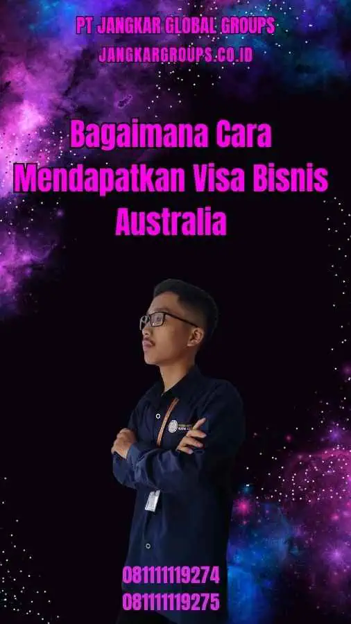 Bagaimana Cara Mendapatkan Visa Bisnis Australia