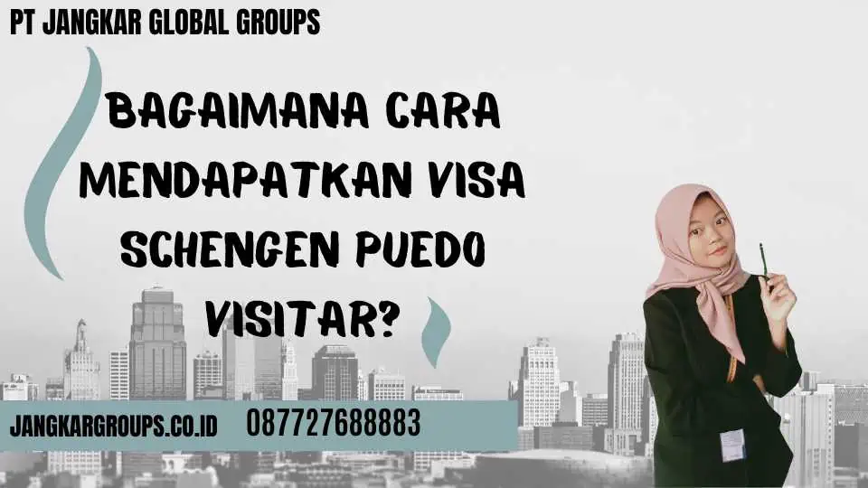 Bagaimana Cara Mendapatkan Visa Schengen Puedo Visitar