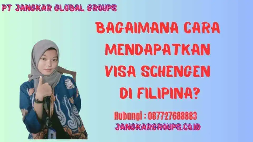 Bagaimana Cara Mendapatkan Visa Schengen di Filipina