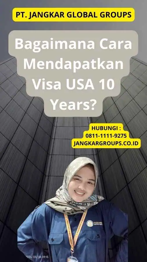 Bagaimana Cara Mendapatkan Visa USA 10 Years?