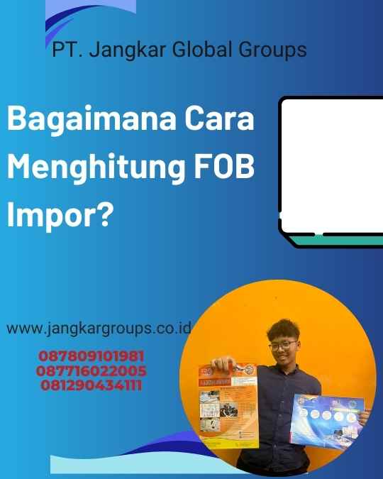 Bagaimana Cara Menghitung FOB Impor?