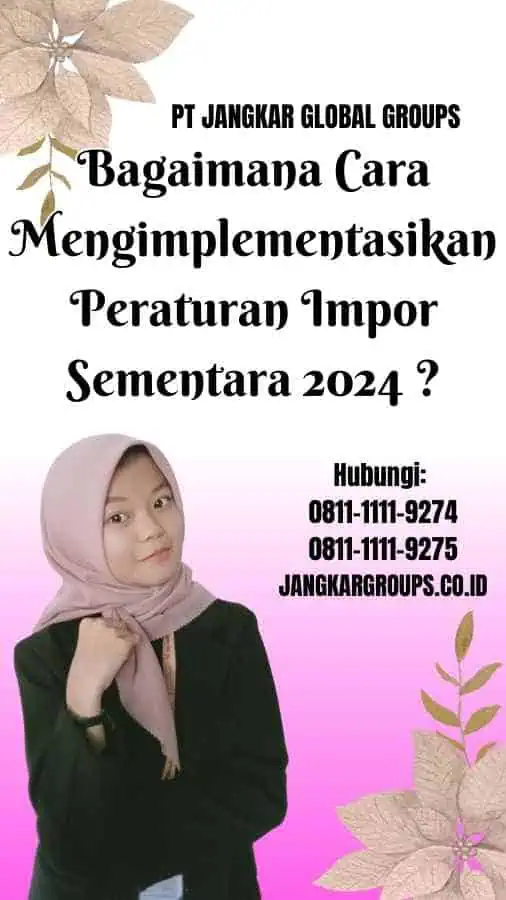 Bagaimana Cara Mengimplementasikan Peraturan Impor Sementara 2024 