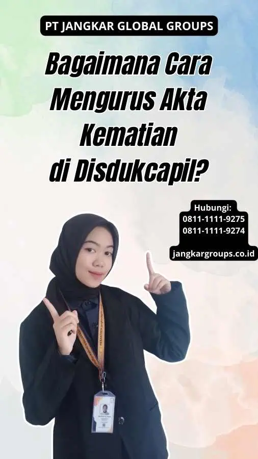 Bagaimana Cara Mengurus Akta Kematian di Disdukcapil