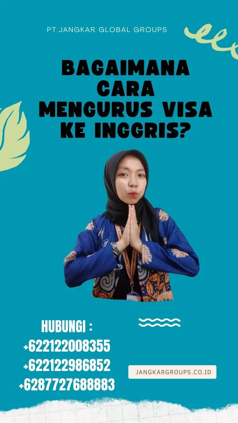 Bagaimana Cara Mengurus Visa Ke Inggris