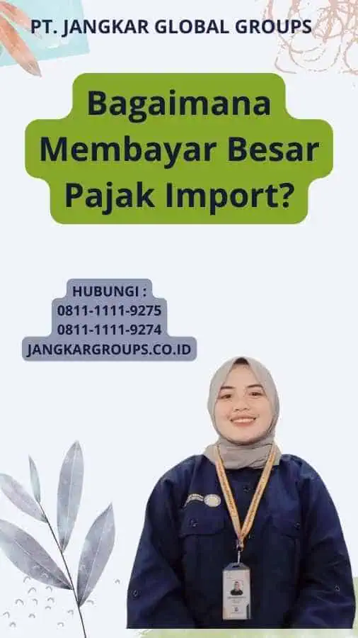 Bagaimana Membayar Besar Pajak Import?