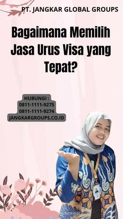 Bagaimana Memilih Jasa Urus Visa yang Tepat?