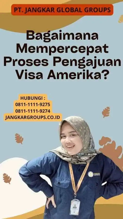 Bagaimana Mempercepat Proses Pengajuan Visa Amerika?