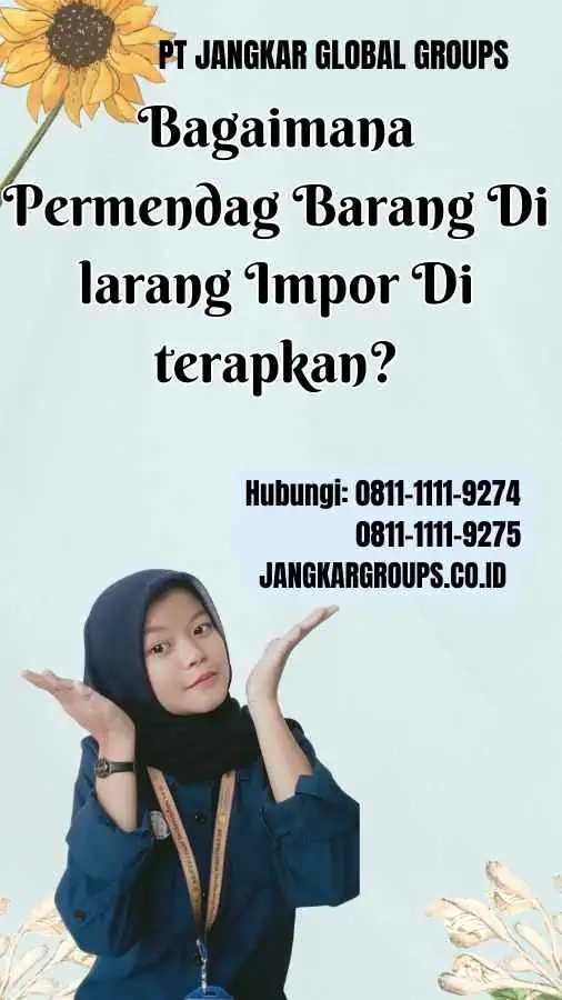 Bagaimana Permendag Barang Di larang Impor Di terapkan