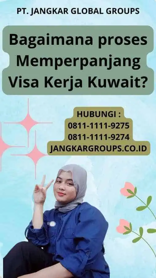 Bagaimana proses Memperpanjang Visa Kerja Kuwait?