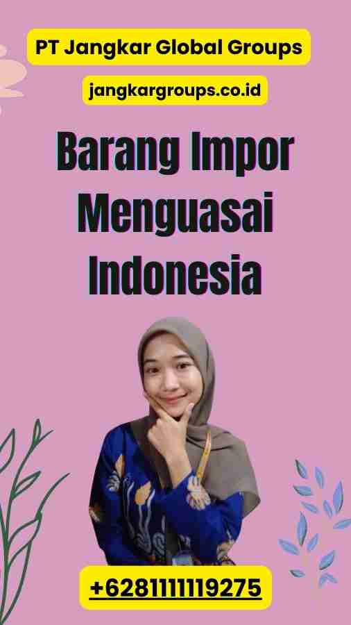 Barang Impor Menguasai Indonesia