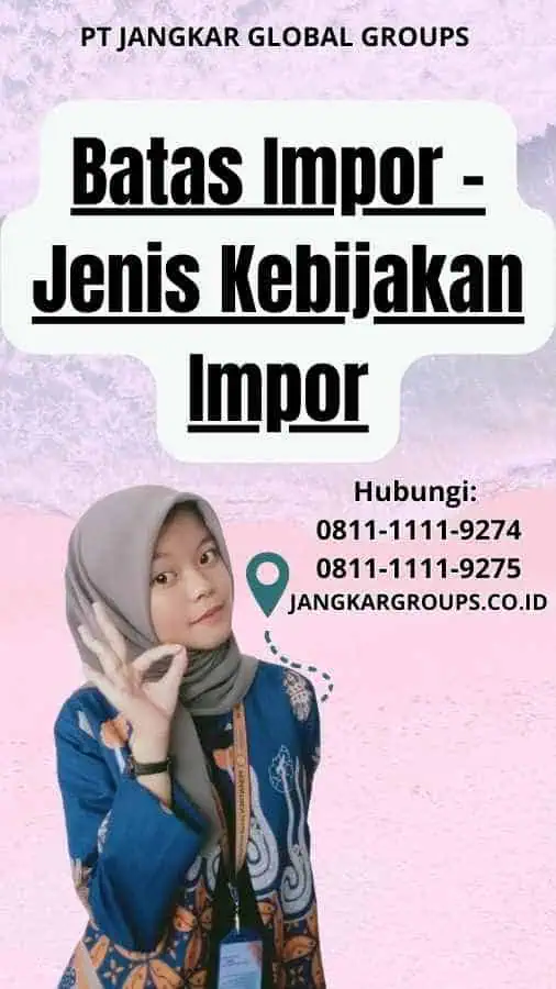 Batas Impor Jenis Kebijakan Impor