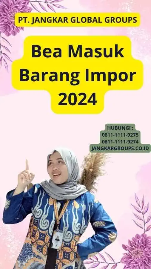 Bea Masuk Barang Impor 2024