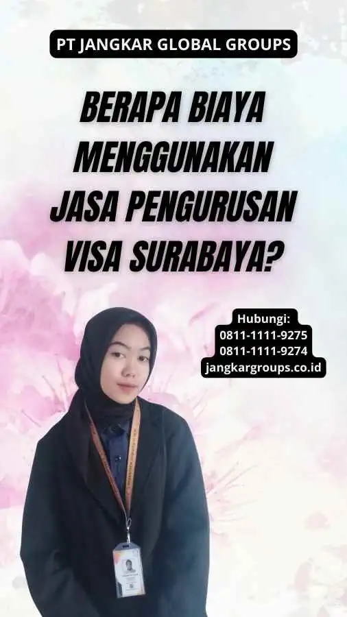 Berapa Biaya Menggunakan Jasa Pengurusan Visa Surabaya?