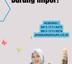 Berapa Persen Pajak Barang Impor?