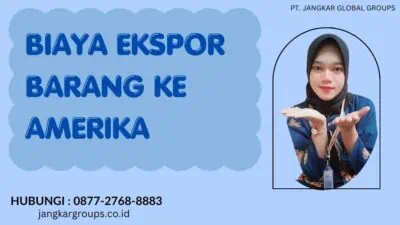 Biaya Ekspor Barang Ke Amerika