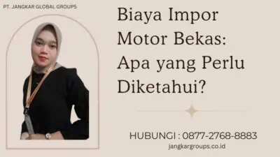 Biaya Impor Motor Bekas: Apa yang Perlu Diketahui?