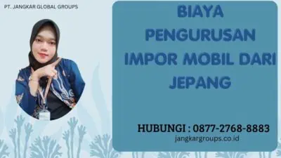 Biaya Pengurusan Impor Mobil Dari Jepang