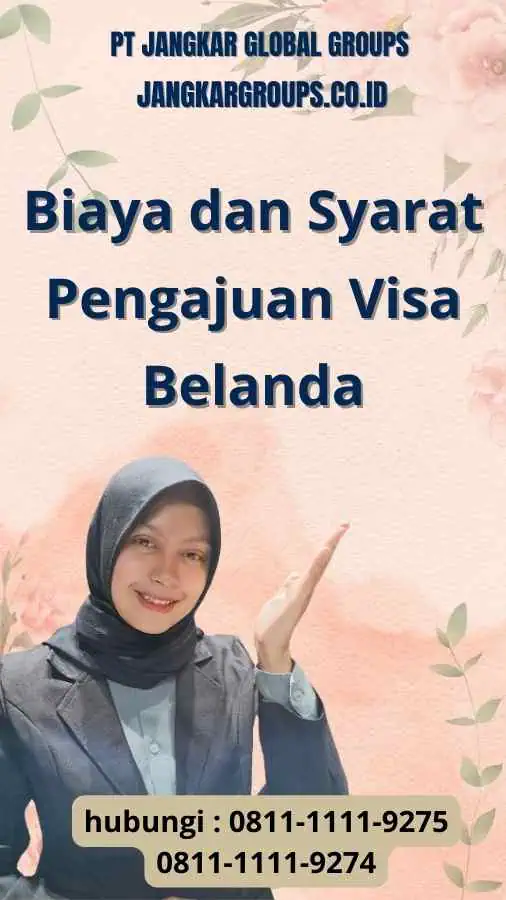 Biaya dan Syarat Pengajuan Visa Belanda