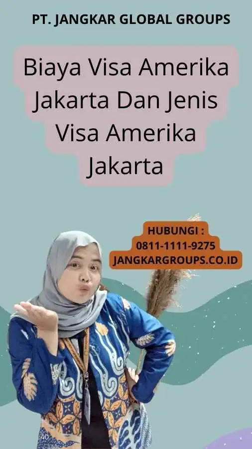 Biaya Visa Amerika Jakarta Dan Jenis Visa Amerika Jakarta