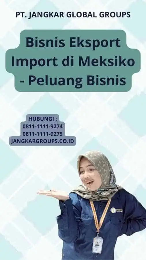 Bisnis Eksport Import di Meksiko - Peluang Bisnis