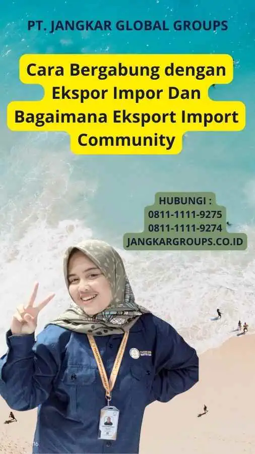 Cara Bergabung dengan Ekspor Impor Dan Bagaimana Eksport Import Community