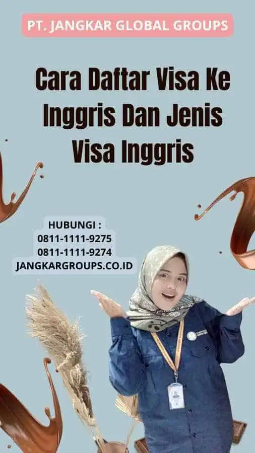 Cara Daftar Visa Ke Inggris Dan Jenis Visa Inggris