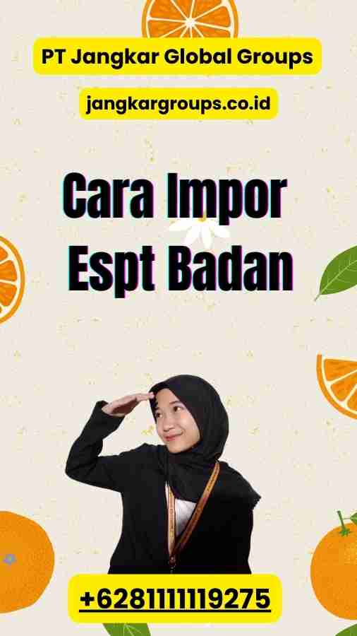 Cara Impor Espt Badan