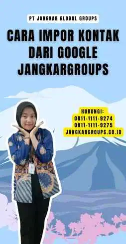 Cara Impor Kontak Dari Google Jangkargroups