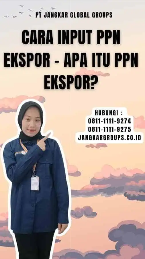 Cara Input Ppn Ekspor - Apa Itu PPN Ekspor