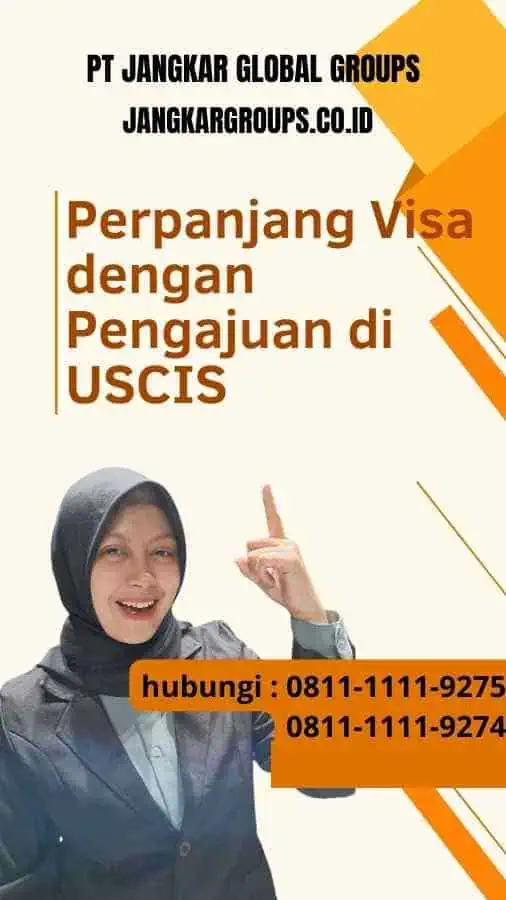 Cara Ketiga: Perpanjang Visa dengan Pengajuan di USCIS : Cara untuk Perpanjang Visa Amerika Tanpa Wawancara