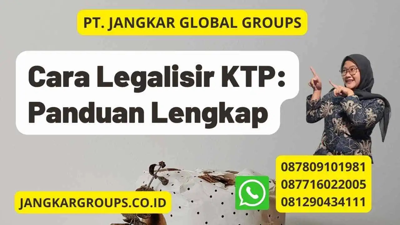 Cara Legalisir KTP: Panduan Lengkap