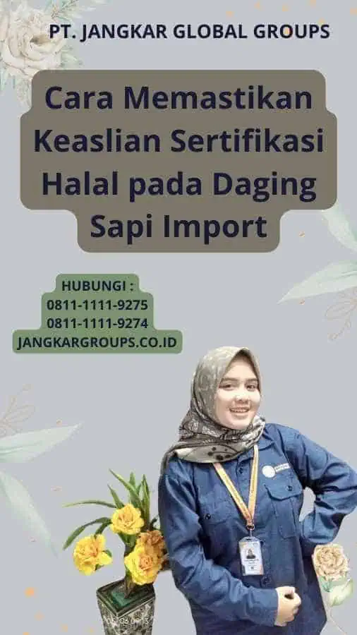 Cara Memastikan Keaslian Sertifikasi Halal pada Daging Sapi Import