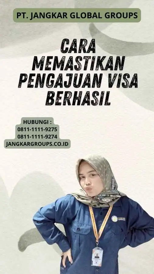 Cara Memastikan Pengajuan Visa Berhasil