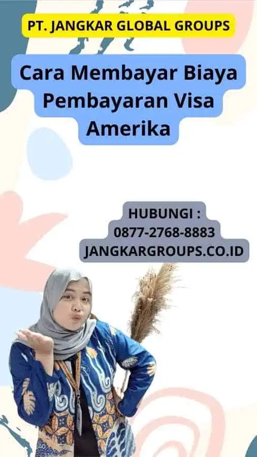 Cara Membayar Biaya Pembayaran Visa Amerika