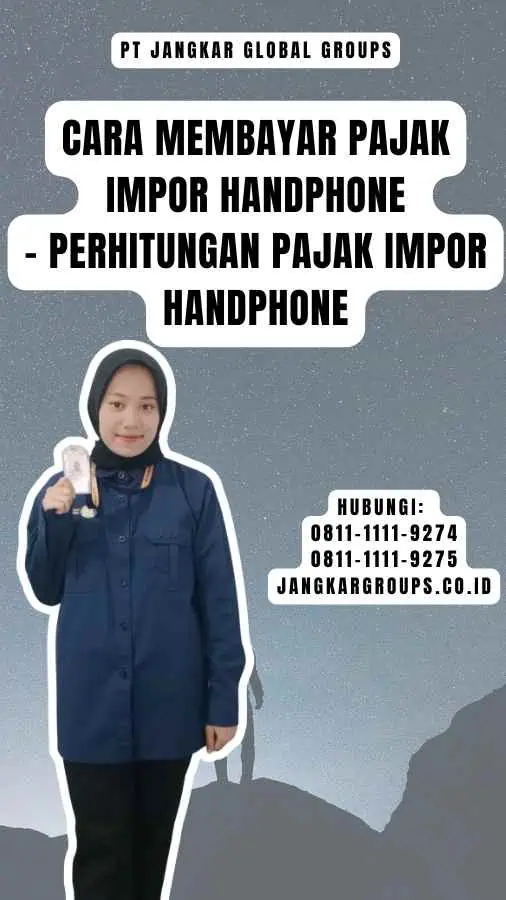 Cara Membayar Pajak Impor Handphone - Perhitungan Pajak Impor Handphone