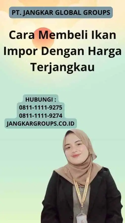 Cara Membeli Ikan Impor Dengan Harga Terjangkau