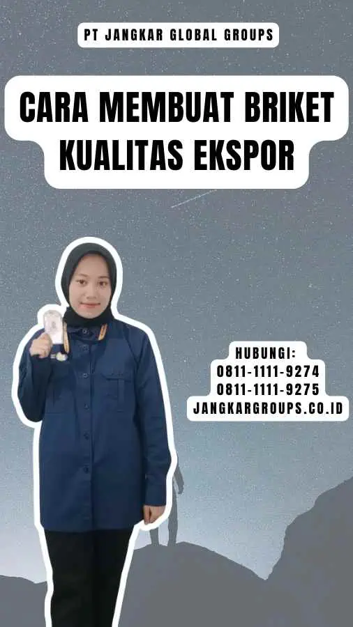 Cara Membuat Briket Kualitas Ekspor