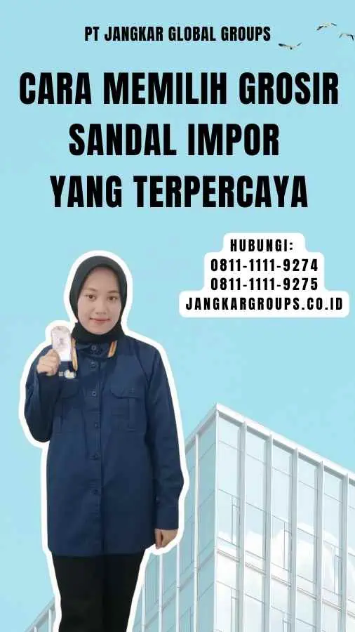 Cara Memilih Grosir Sandal Impor yang Terpercaya